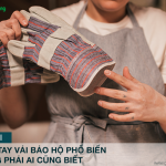 11 loại găng tay vải bảo hộ phổ biến nhưng không phải ai cũng biết