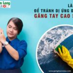 Làm gì để tránh dị ứng khi dùng găng tay cao su?