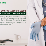 Phân biệt găng tay cao su y tế vglove có bột – không bột, latex – nitrile