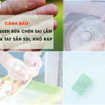 3 thói quen rửa chén bát sai lầm gây hủy hoại da tay