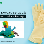 Găng tay cao su là gì? Ứng dụng và phân loại