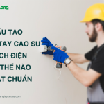 Cấu tạo găng tay cao su cách điện như thế nào là đạt chuẩn?