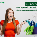 13 sai lầm dọn dẹp nhà cửa tiềm ẩn mối nguy hại cho sức khỏe