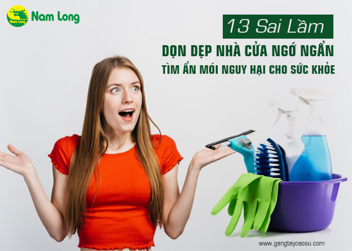 13 sai lầm dọn dẹp nhà cửa ngớ ngẩn tiềm ẩn mối nguy hại cho sức khỏe-1