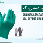 5 ngành nghề cần dùng găng tay cao su loại dày phổ biến hiện nay