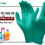  Găng tay bảo hộ phủ cao su, nitrile, PU, PVC: Nên chọn loại nào?
