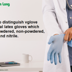 How to distinguish vglove medical latex gloves which are powdered, non-powdered, latex and nitrile.