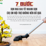 7 bước dọn nhà sau Tết nhanh gọn chị em nội trợ không nên bỏ qua