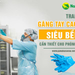 Trang bị găng tay cao su siêu bền cần thiết cho phòng sạch