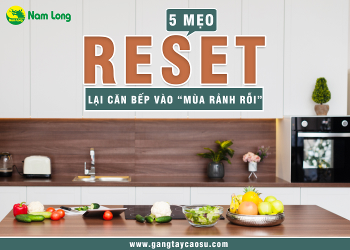 5 mẹo reset lại căn bếp vào mùa rảnh rỗi-1