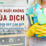 Đừng ngồi không mùa dịch, hãy dọn dẹp căn bếp ngăn nắp cho nhà thêm xinh