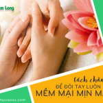 4 Cách chăm sóc da tay để đôi tay luôn mềm mại mịn màng