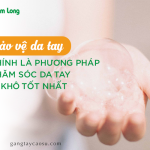 Bảo vệ da tay chính là phương pháp chăm sóc da tay bị khô tốt nhất