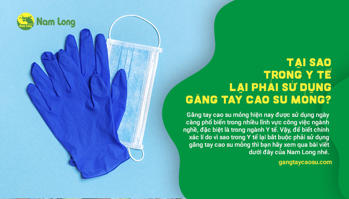 Tại sao trong Y tế lại phải sử dụng găng tay cao su mỏng 1