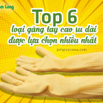 Top 6 loại găng tay cao su dài được nhiều người lựa chọn nhất