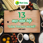 13 mẹo nhà bếp chỉ “dân trong nghề” mới biết