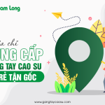 Địa chỉ cung cấp găng tay cao su giá rẻ tận gốc