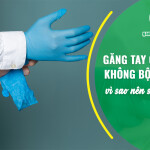 Găng tay cao su không bột là gì và vì sao nên sử dụng?