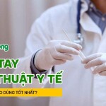 Găng tay phẫu thuật y tế loại nào dùng tốt nhất?