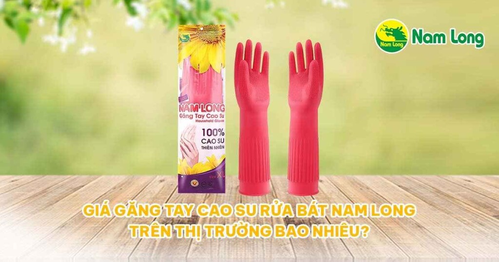 Giá găng tay cao su rửa bát Nam Long