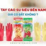 Găng tay cao su siêu bền Nam Long giá có đắt không?