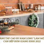 Găng tay cao su Nam Long “làm mới” căn bếp đón giáng sinh 2022