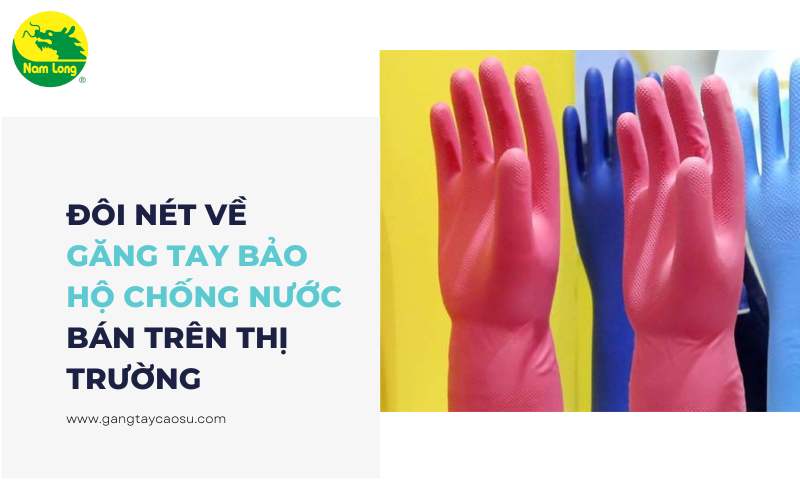 Găng tay bảo hộ chống nước thương hiệu Nam Lng