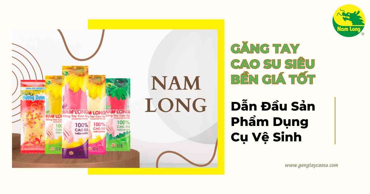 găng tay cao su siêu bền giá tốt Nam Long