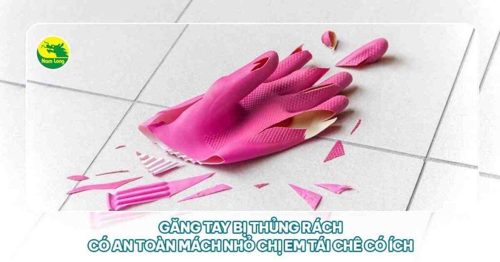 Xử lý găng tay bị thủng rách