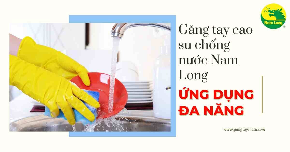 găng tay cao su chống nước Nam Long